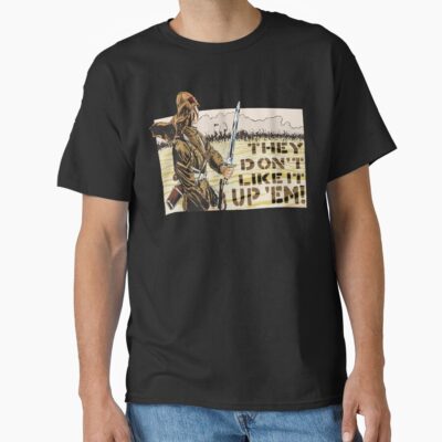 They Don’t Like It Up Em T-shirt