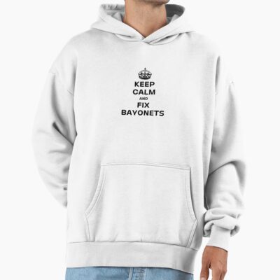 Keep Calm And Fix Bayonets Hoodie