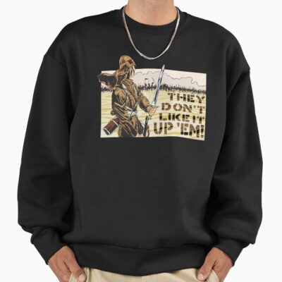 They Don’t Like It Up Em Sweatshirt
